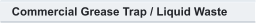 Commercial Grease Trap / Liquid Waste