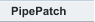 PipePatch